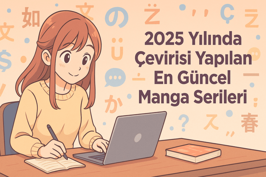 ChatGPT-Image-21-Eyl-2025-20_05_27-1024x683 2025’te Türkçeye Yeni Çevirilmiş Manga Serileri: En Güncel ve Popüler Listeler