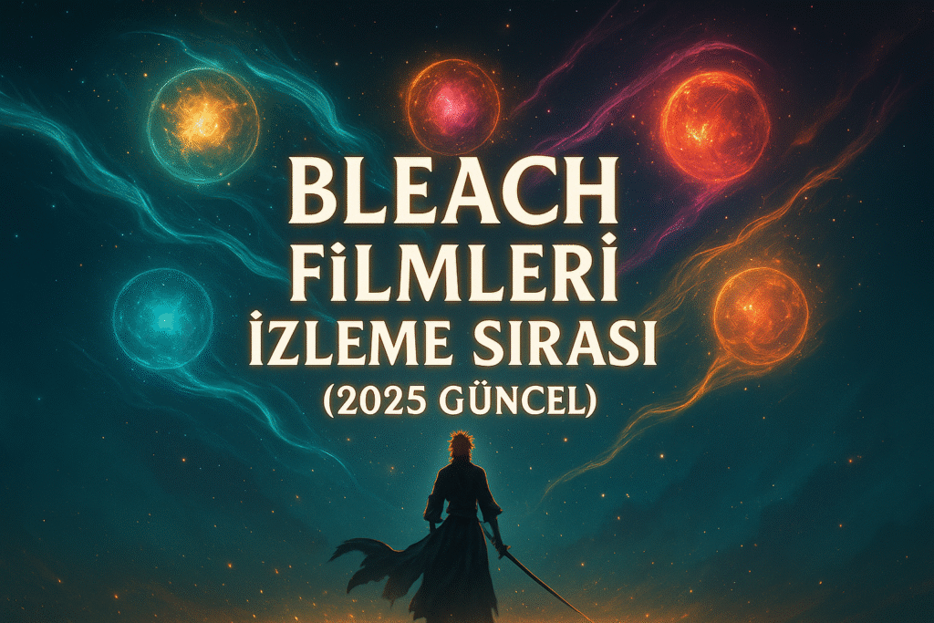 ChatGPT-Image-7-Eki-2025-22_15_51-1024x683 Bleach İzleme Sırası – 2025 Güncel Rehber